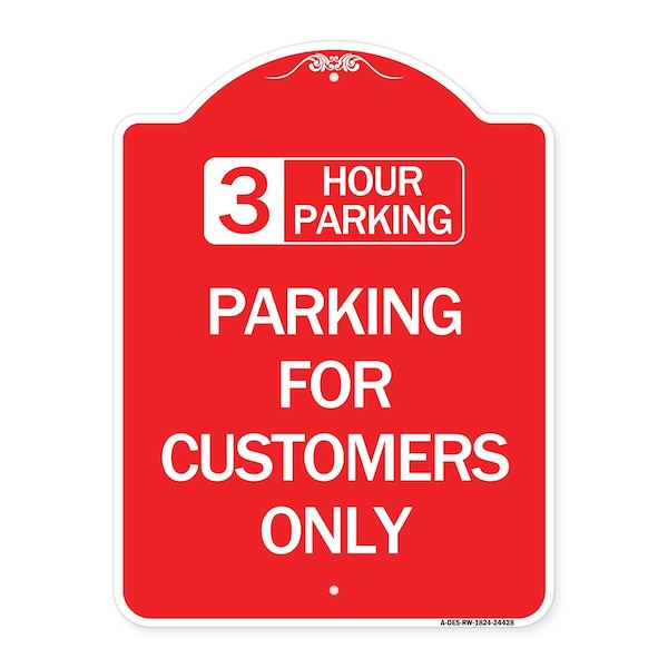 3 Hour Parking-Parking for Customers Only, Red & White Aluminum Sign, 18" x 24", RW-1824-24428